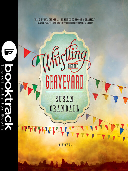 Title details for Whistling Past the Graveyard--Booktrack Edition by Susan Crandall - Available